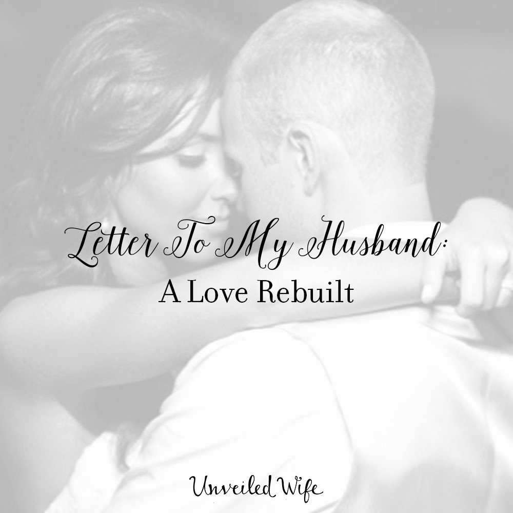 Birthday Letter to My Husband Best Of Letter to My Husband A Love Rebuilt
