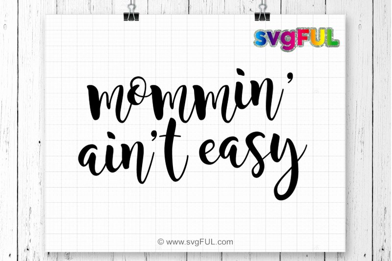 Mother&amp;#039;s Day Writing Template Fresh Mommin Ain T Easy Svg Mother S Day Svg Mom Svg Svg