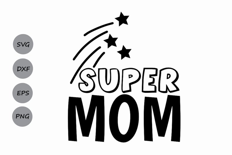 Mother&amp;#039;s Day Writing Template Inspirational Super Mom Svg Mom Life Svg Mother S Day Svg Mom Svg